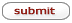 The submit button